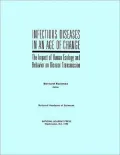 Infectious Diseases in an Age of Change : The Impact of Human Ecology and Behavior on Disease Transmission
