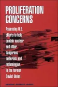 Proliferation Concerns : Assessing U.S. Efforts to Help Contain Nuclear and Other Dangerous Materials and Technologies in the Former Soviet Union