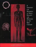 A Strategy for Research in Space Biology and Medicine into the Next Century