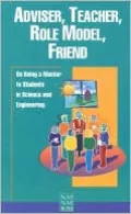 Adviser, Teacher, Role Model, Friend: On Being a Mentor to Students in Science and Engineering