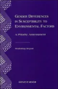 Gender Differences in Susceptibility to Environmental Factor : A Priority Assessment, Workshop Summary