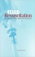 Fluid Resuscitation: State of the Science for Treating Combat Casualties and Civilian Injuries