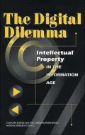 The Digital Dilemma : The Future of Intellectual Property in the Information Infrastructure
