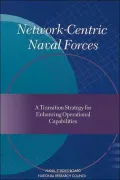 Network-Centric Naval Forces: A Transition Strategy for Enhancing Operational Capabilities