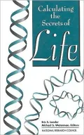 Calculating the Secrets of Life: Contributions of the Mathematical Sciences to Molecular Bio...