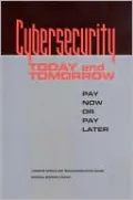 Cybersecurity Today and Tomorrow: Pay Now or Pay Later