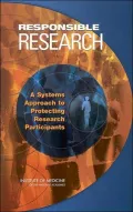 Responsible Research: A Systems Approach to Protecting Research Participants