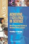 Achieving Xxcellence In Science Role Of Professional Societies In Advancing Women In Science