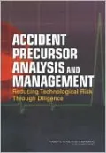 Accident Precursor Analysis and Management: Reducing Technological Risk Through Diligence
