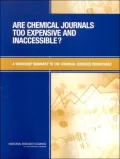 Are Chemical Journals Too Expensive and Inaccessible?: A Workshop Summary to the Chemical Sciences Roundtable