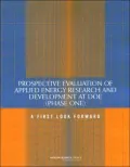 Prospective Evaluation of Applied Energy Research and Development at DOE (Phase One): A First Look Forward