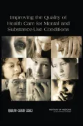Improving the Quality of Health Care for Mental and Substance-Use Conditions: Quality Chasm Series
