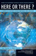Here or There?: A Survey of Factors in Multinational R&d Location -- Report to the Government-University-Industry Research Roundtable