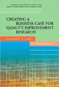 Creating a Business Case for Quality Improvement Research: Expert Views, Workshop Summary