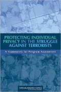 Protecting Individual Privacy in the Struggle Against Terrorists: A Framework for Program Assessment