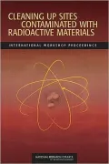 Cleaning Up Sites Contaminated with Radioactive Materials: International Workshop Proceedings