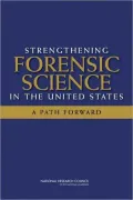 Strengthening Forensic Science in the United States: A Path Forward