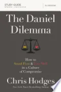 The Daniel Dilemma Bible Study Guide