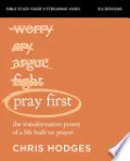 Pray First Bible Study Guide plus Streaming Video
