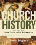 Church History From Christ To Pre-reformation; The Rise and Growth of the Church in Its Cult...