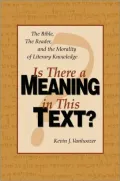 Is There a Meaning in This Text? : The Bible, the Reader, and the Morality of Literary Knowledge