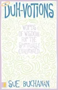 Duh-Votions: Words of Wisdom for the Spiritually Challenged