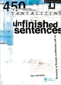 Unfinished Sentences: 450 Tantalizing Unfinished Sentences to Get Teenagers Talking & Thinking