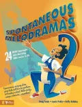 Spontaneous Melodramas 2