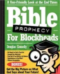 Bible Prophecy for Blockheads: A User-Friendly Look at the End Times