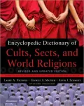Encyclopedic Dictionary of Cults, Sects, and World Religions: Revised and Updated Edition