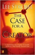 Case for A Creator: A Journalist Investigates Scientific Evidence That Points Toward God