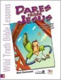 Wild Truth Bible Lessons-Dares from Jesus: 12 Wild Lessons with Truth and Dares for Junior Highers