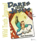Dares from Jesus: 50 Truth and Dare Challenges for Junior Highers