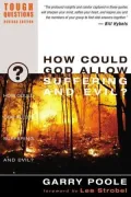 How Could God Allow Suffering and Evil? (Tough Questions Series)