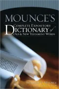 Mounce's Complete Expository Dictionary of Old and New Testament