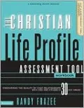 Christian Life Profile Assessment Tool Workbook: Discovering Your Relationship with God and Others in 30 Key Areas