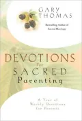 Devotions for Sacred Parenting: A Year of Weekly Devotions for Parents