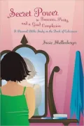 Secret Power to Treasures, Purity, and a Good Complexion: A Personal Bible Study on the Book of Colossians