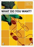 What Do You Want?: Understanding God's Will