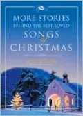 More Stories Behind the Best-Loved Songs of Christmas