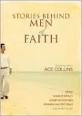 Stories Behind Men of Faith