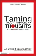 Taming Your Private Thoughts : You Can Stop Sin Where It Starts