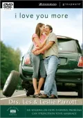 I Love You More: Six Sessions on How Everyday Problems Can Strengthen Your Marriage