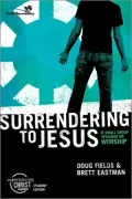 Surrendering to Jesus, Participant's Guide: 6 Small Group Sessions on Worship