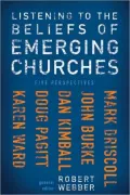 Listening to the Beliefs of Emerging Churches: Five Perspectives