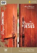 Prayers of Jesus: Six In-depth Studies Connecting the Bible to Life