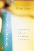 Shattered Vows: Hope and Healing for Women Who Have Been Sexually Betrayed