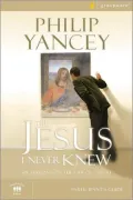 The Jesus I Never Knew: Six Sessions on the Life of Christ