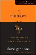 Monkey and the Fish: Liquid Leadership for a Third-Culture Church