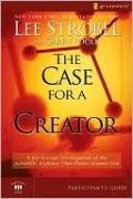 The Case for a Creator Participant's Guide: A Six-Session Investigation of the Scientific Evidence That Points toward God